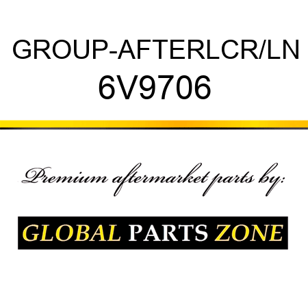 GROUP-AFTERLCR/LN 6V9706