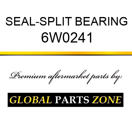 SEAL-SPLIT BEARING 6W0241
