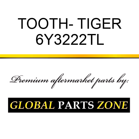 TOOTH- TIGER 6Y3222TL