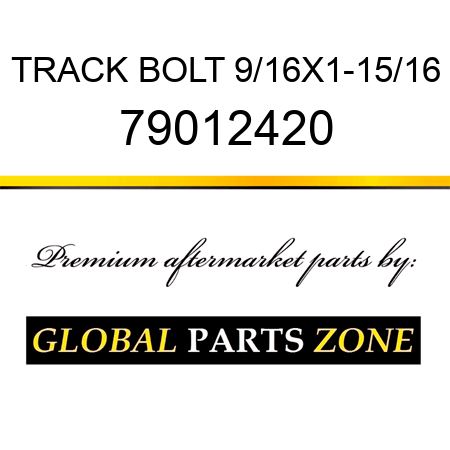 TRACK BOLT 9/16X1-15/16 79012420