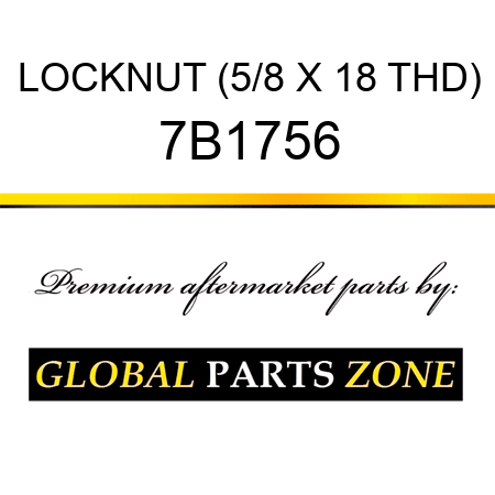 LOCKNUT (5/8 X 18 THD) 7B1756