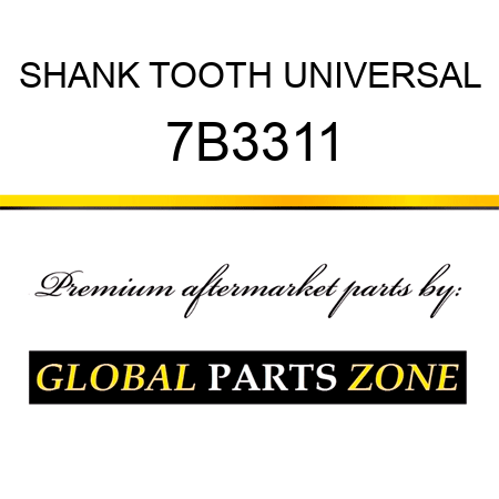 SHANK TOOTH UNIVERSAL 7B3311