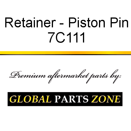 Retainer - Piston Pin 7C111