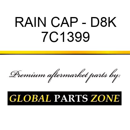 RAIN CAP - D8K 7C1399