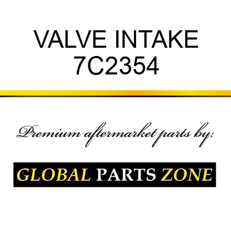 VALVE INTAKE 7C2354