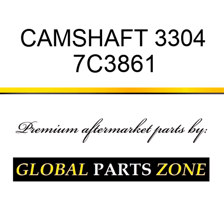 CAMSHAFT 3304 7C3861