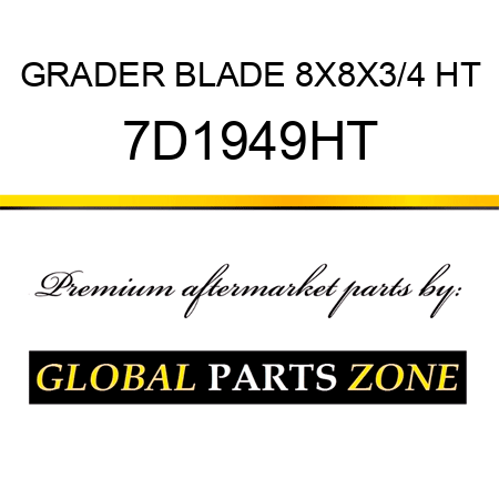 GRADER BLADE 8X8X3/4 HT 7D1949HT