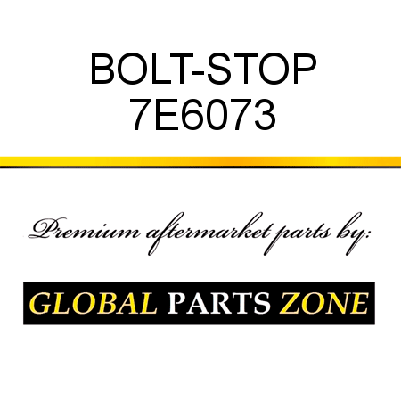 BOLT-STOP 7E6073