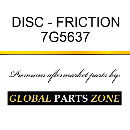 DISC - FRICTION 7G5637