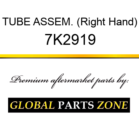 TUBE ASSEM. (Right Hand) 7K2919
