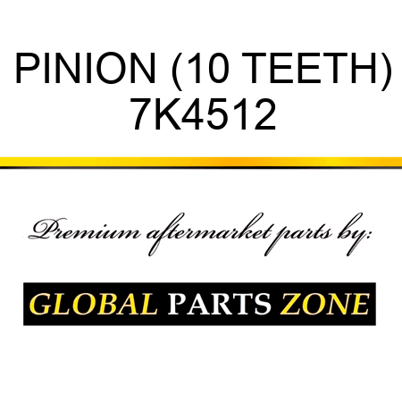 PINION (10 TEETH) 7K4512
