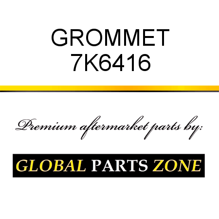 GROMMET 7K6416