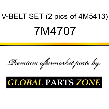 V-BELT SET (2 pics of 4M5413) 7M4707
