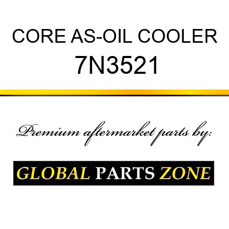 CORE AS-OIL COOLER 7N3521