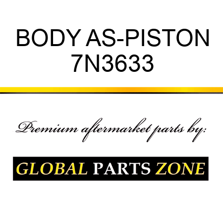 BODY AS-PISTON 7N3633