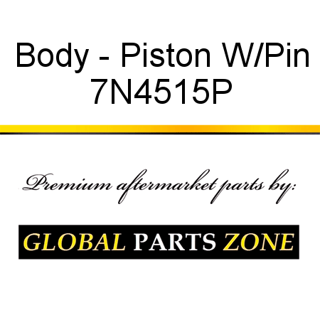 Body - Piston W/Pin 7N4515P