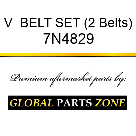 V  BELT SET (2 Belts) 7N4829