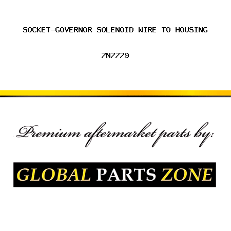 SOCKET-GOVERNOR SOLENOID WIRE TO HOUSING 7N7779