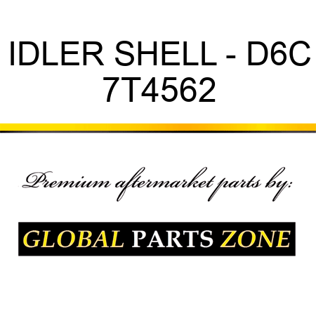 IDLER SHELL - D6C 7T4562