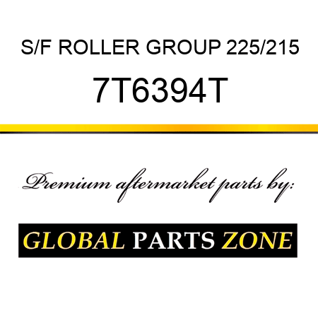 S/F ROLLER GROUP 225/215 7T6394T