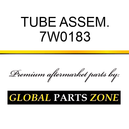 TUBE ASSEM. 7W0183