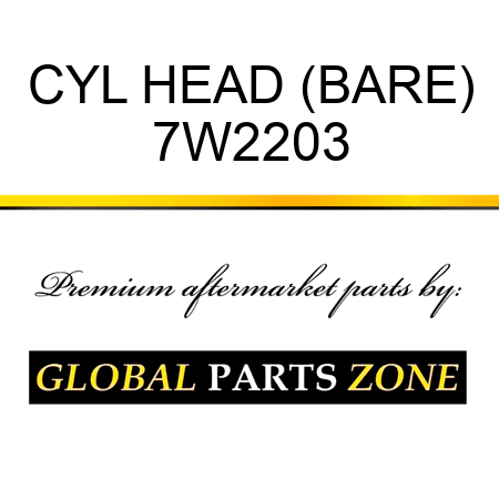 CYL HEAD (BARE) 7W2203