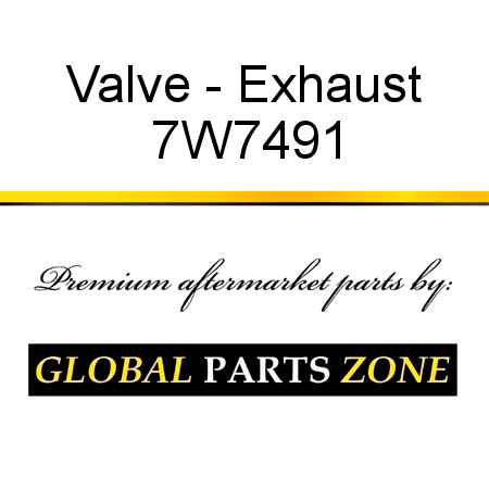 Valve - Exhaust 7W7491