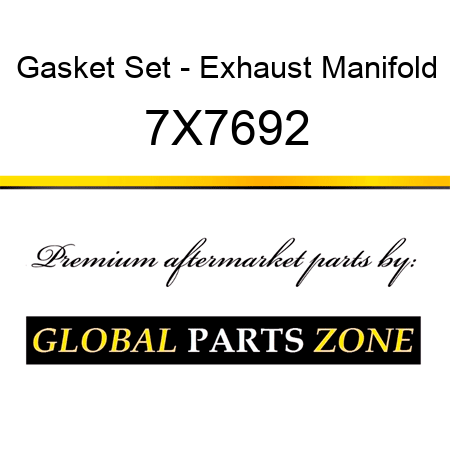 Gasket Set - Exhaust Manifold 7X7692