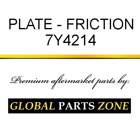 PLATE - FRICTION 7Y4214