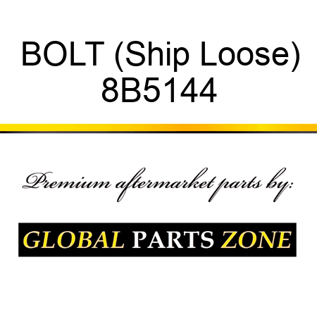 BOLT (Ship Loose) 8B5144