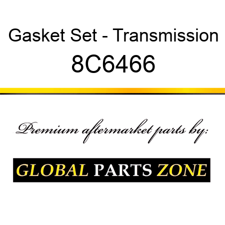 Gasket Set - Transmission 8C6466