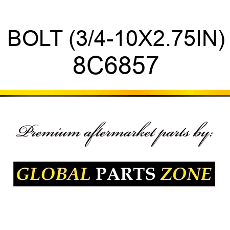 BOLT (3/4-10X2.75IN) 8C6857