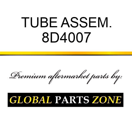 TUBE ASSEM. 8D4007