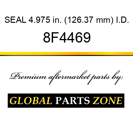 SEAL 4.975 in. (126.37 mm) I.D. 8F4469