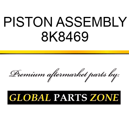 PISTON ASSEMBLY 8K8469