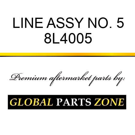 LINE ASSY NO. 5 8L4005