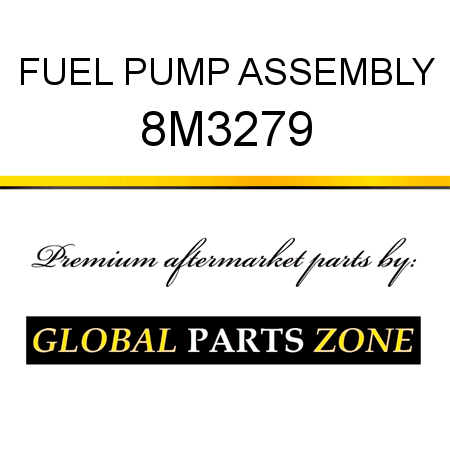 FUEL PUMP ASSEMBLY 8M3279