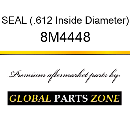 SEAL (.612 Inside Diameter) 8M4448