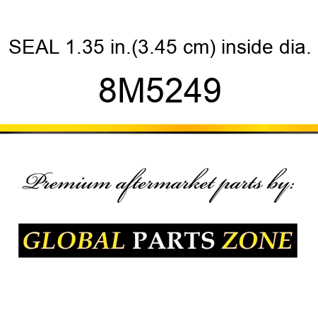 SEAL 1.35 in.(3.45 cm) inside dia. 8M5249