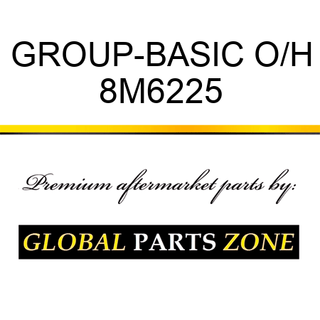 GROUP-BASIC O/H 8M6225
