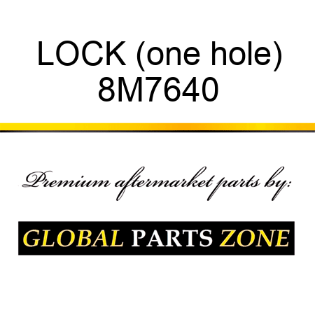 LOCK (one hole) 8M7640