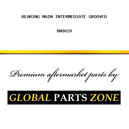 BEARING MAIN INTERMEDIATE GROOVED 8N9020