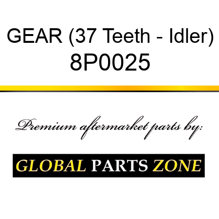 GEAR (37 Teeth - Idler) 8P0025