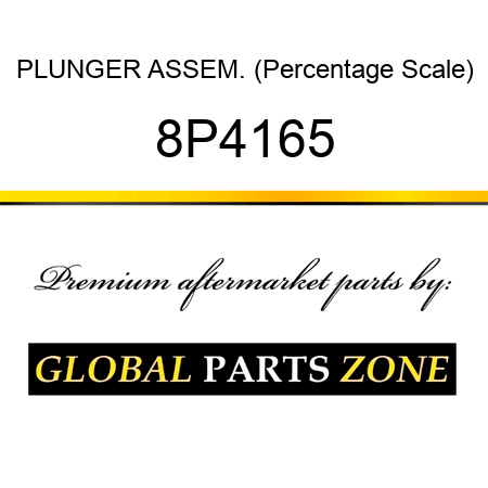 PLUNGER ASSEM. (Percentage Scale) 8P4165