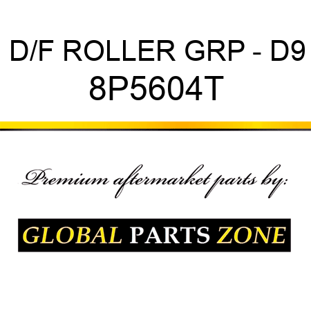 D/F ROLLER GRP - D9 8P5604T