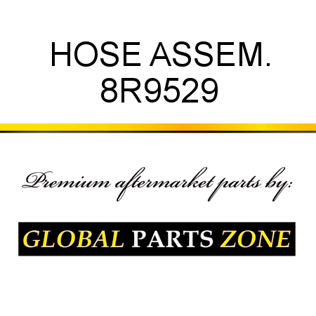 HOSE ASSEM. 8R9529