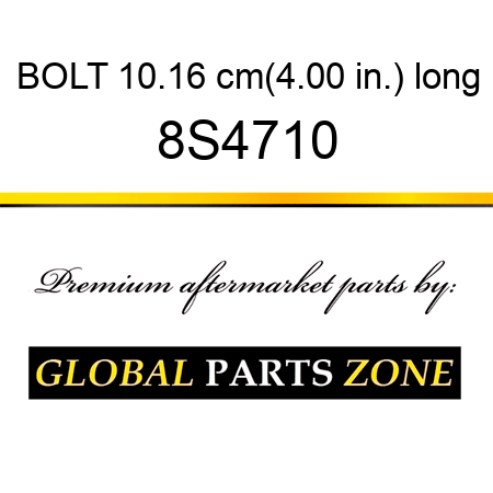 BOLT 10.16 cm(4.00 in.) long 8S4710