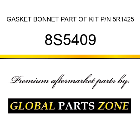 GASKET BONNET PART OF KIT P/N 5R1425 8S5409