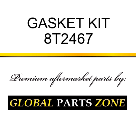 GASKET KIT 8T2467