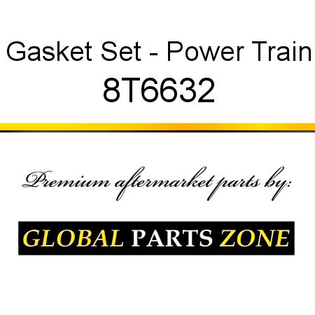 Gasket Set - Power Train 8T6632